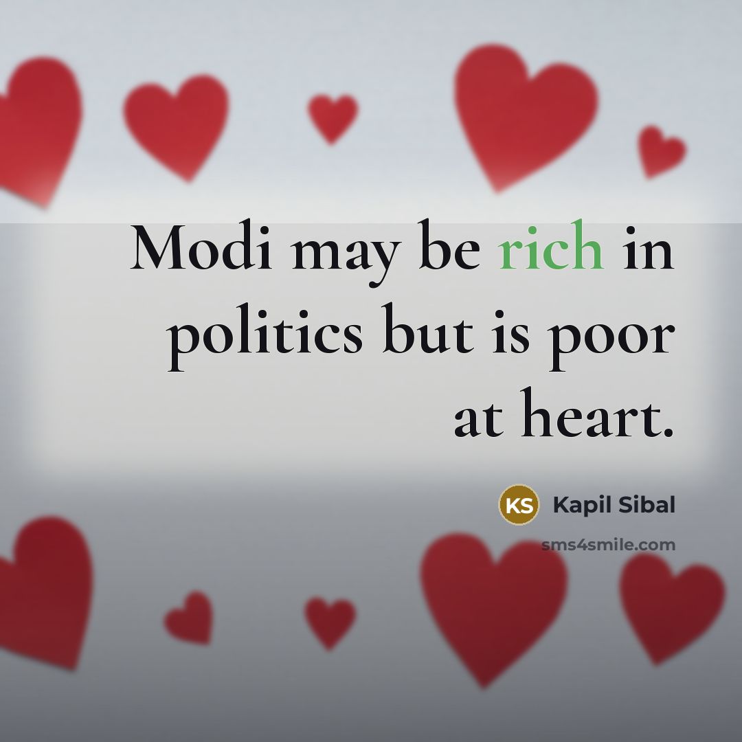 “Modi may be rich in politics but is poor at…” quote by Kapil Sibal