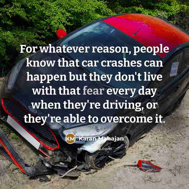 “For whatever reason, people know that car crashes can happen…” quote by Karan Mahajan