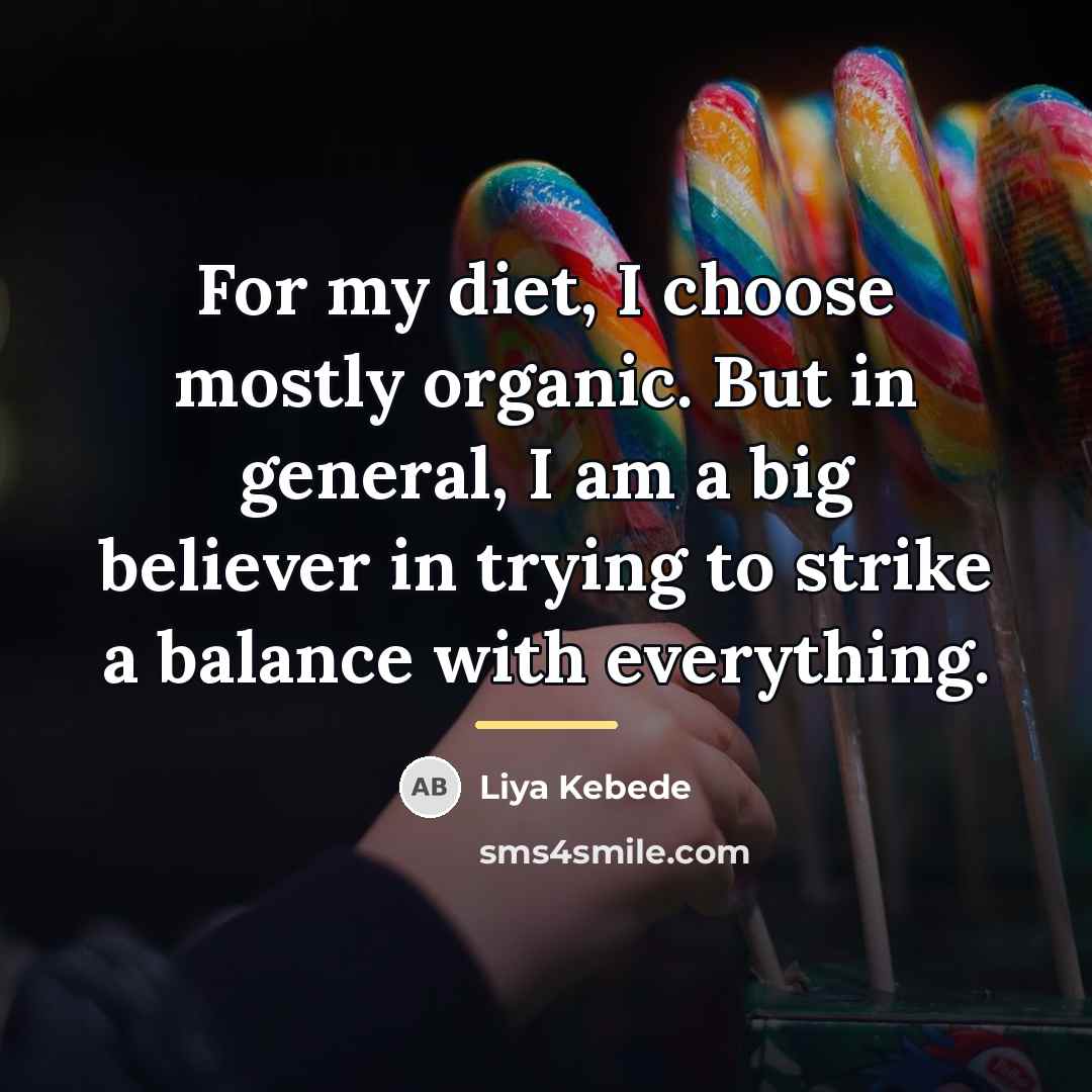 “For my diet, I choose mostly organic. But in general,…” quote by Liya Kebede
