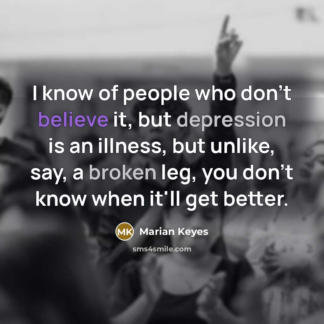 “I know of people who don't believe it, but depression…” quote by Marian Keyes