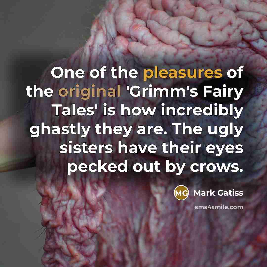 “One of the pleasures of the original 'Grimm's Fairy Tales'…” quote by Mark Gatiss