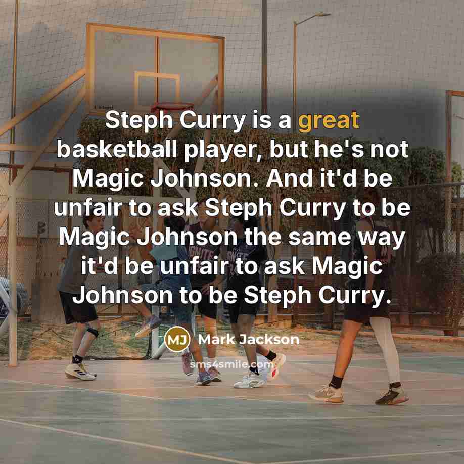“Steph Curry is a great basketball player, but he's not…” quote by Mark Jackson