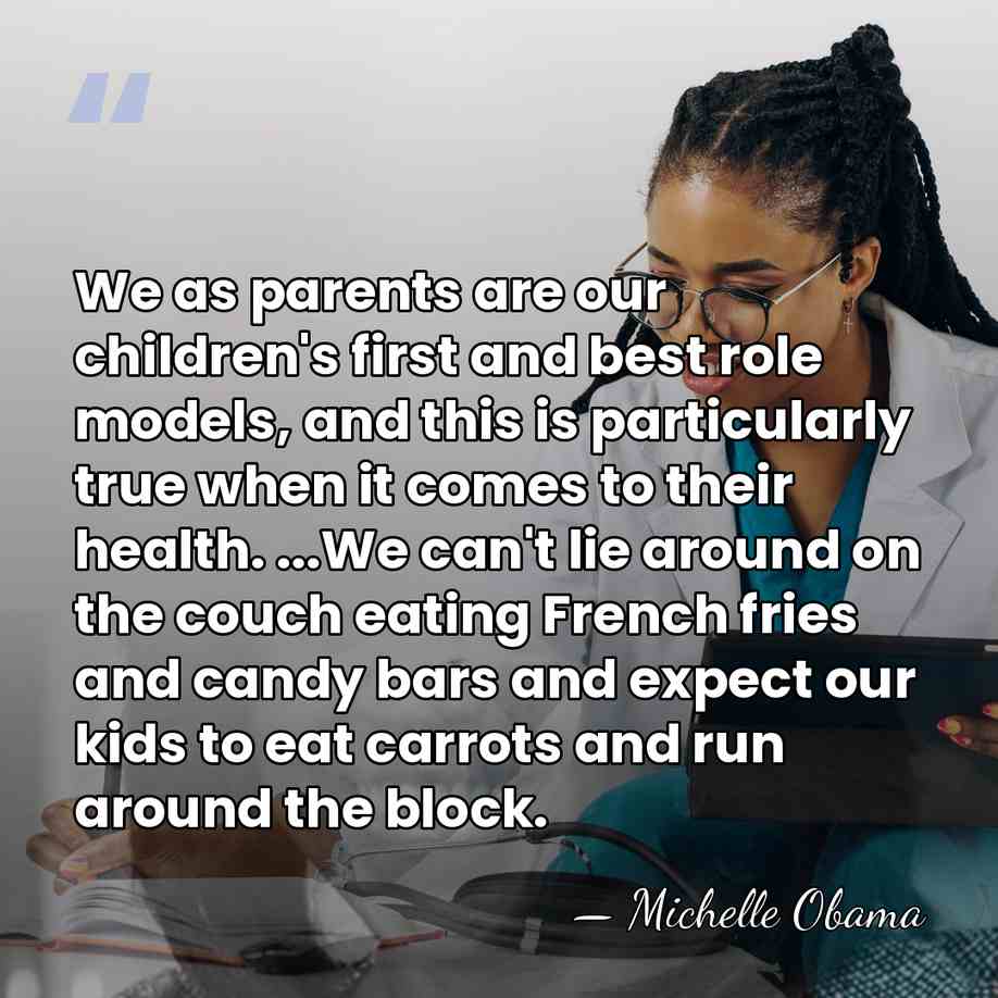 We as parents are our children's first and best role models, and&hellip; - Michelle Obama
