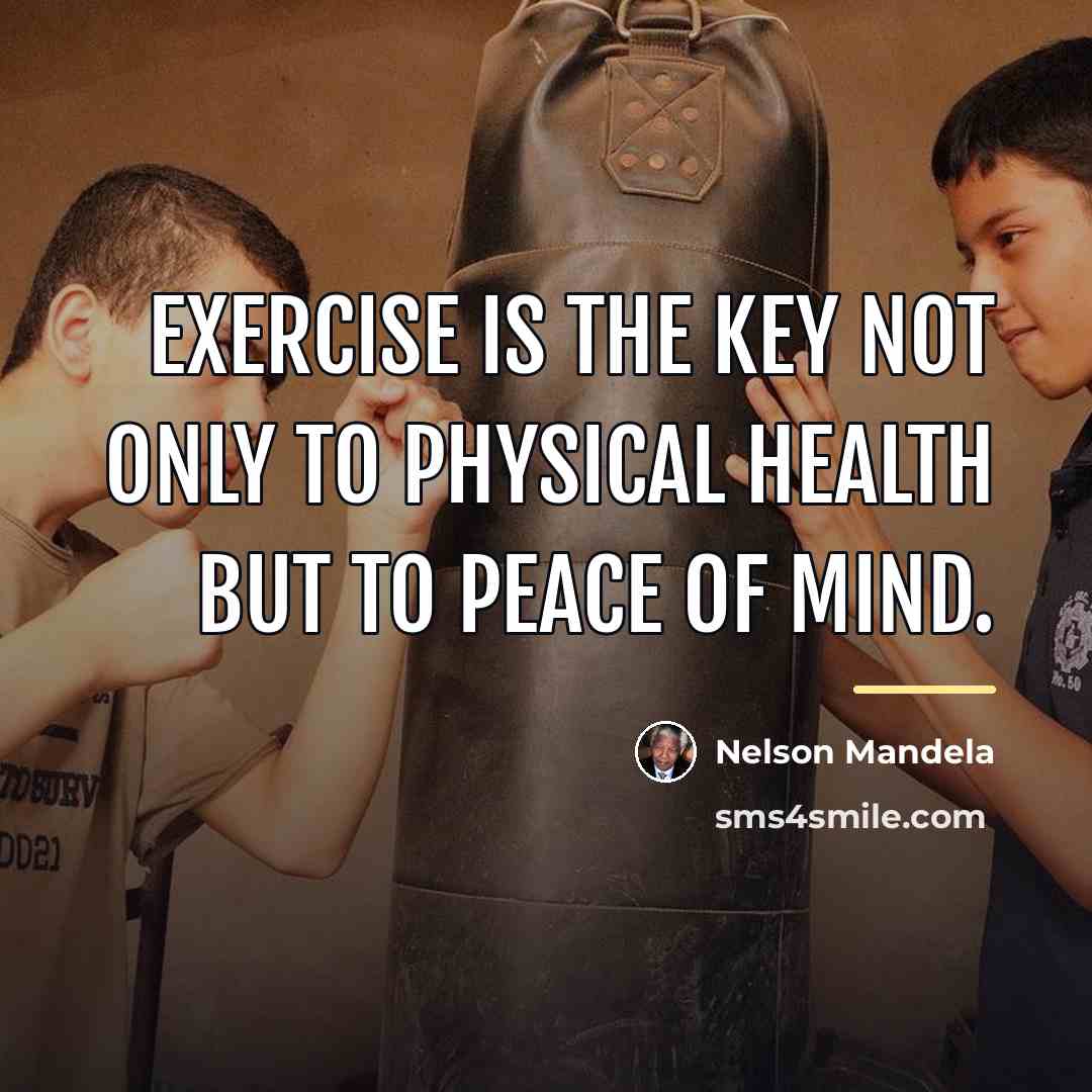 “Exercise is the key not only to physical health but…” quote by Nelson Mandela