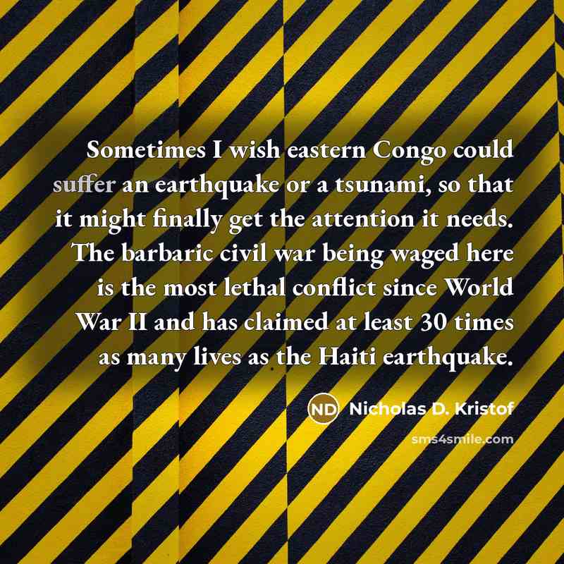 “Sometimes I wish eastern Congo could suffer an earthquake or…” quote by Nicholas D. Kristof