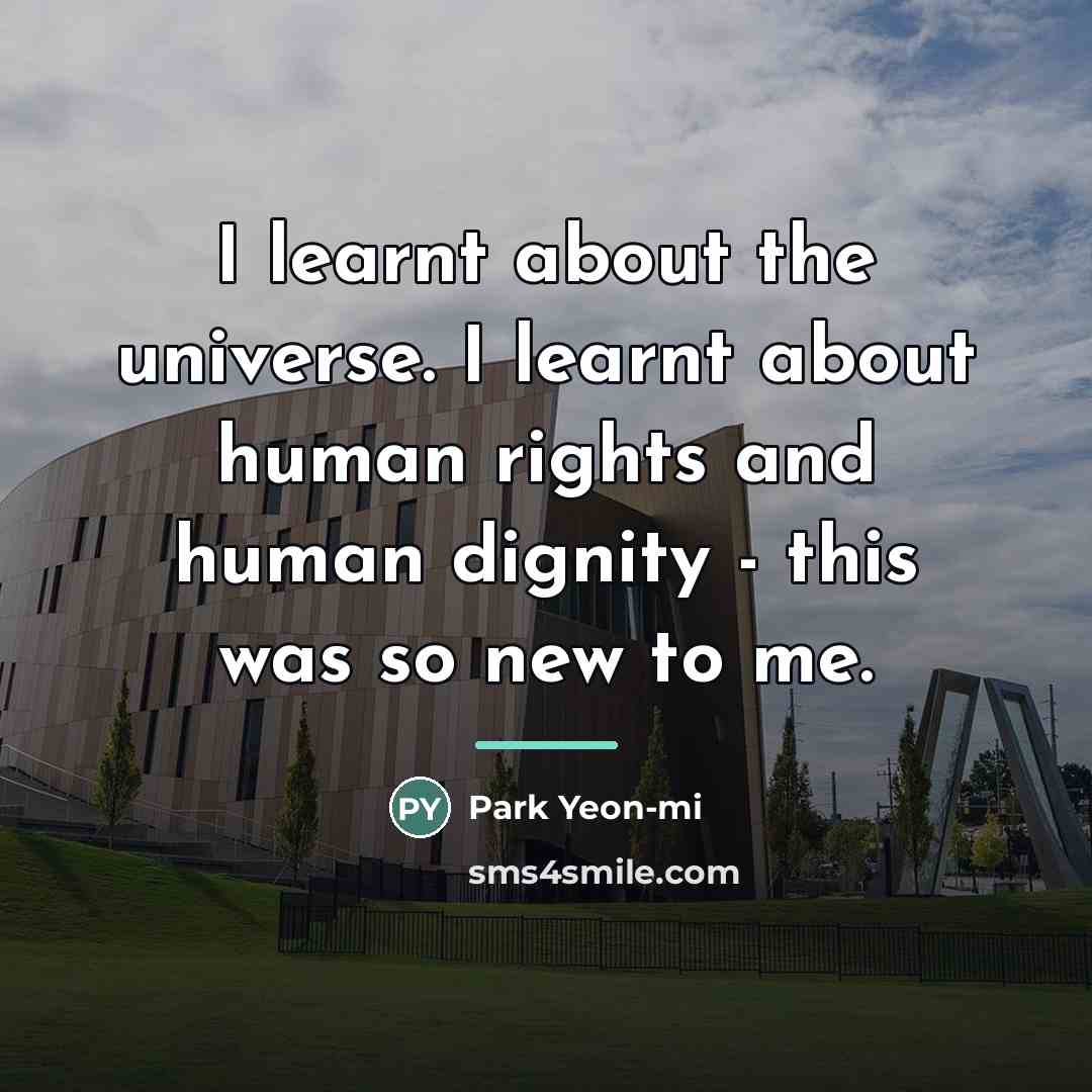 “I learnt about the universe. I learnt about human rights…” quote by Park Yeon-mi