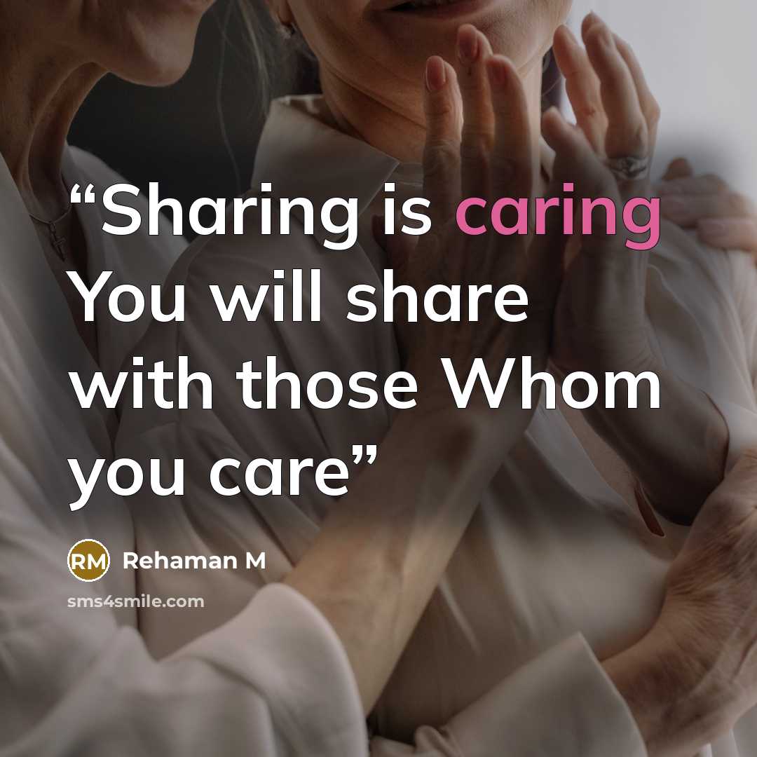 “Sharing is caring You will share with those Whom you care” quote by Rehaman M
