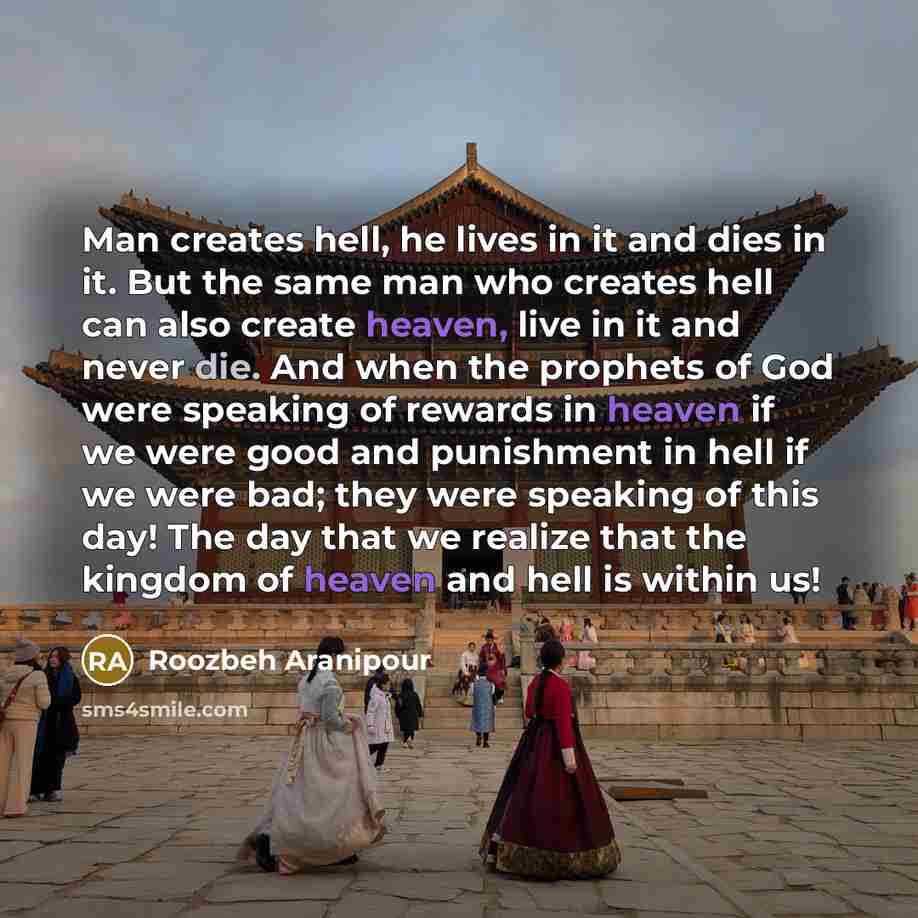 “Man creates hell, he lives in it and dies in…” quote by Roozbeh Aranipour