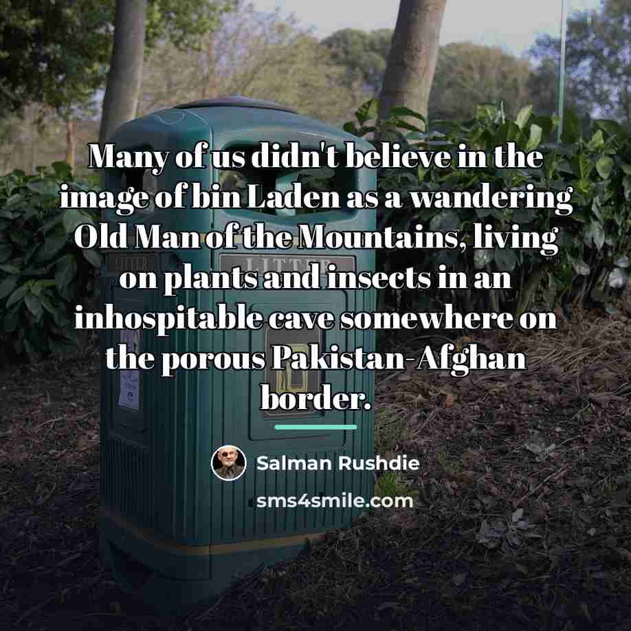 “Many of us didn't believe in the image of bin…” quote by Salman Rushdie
