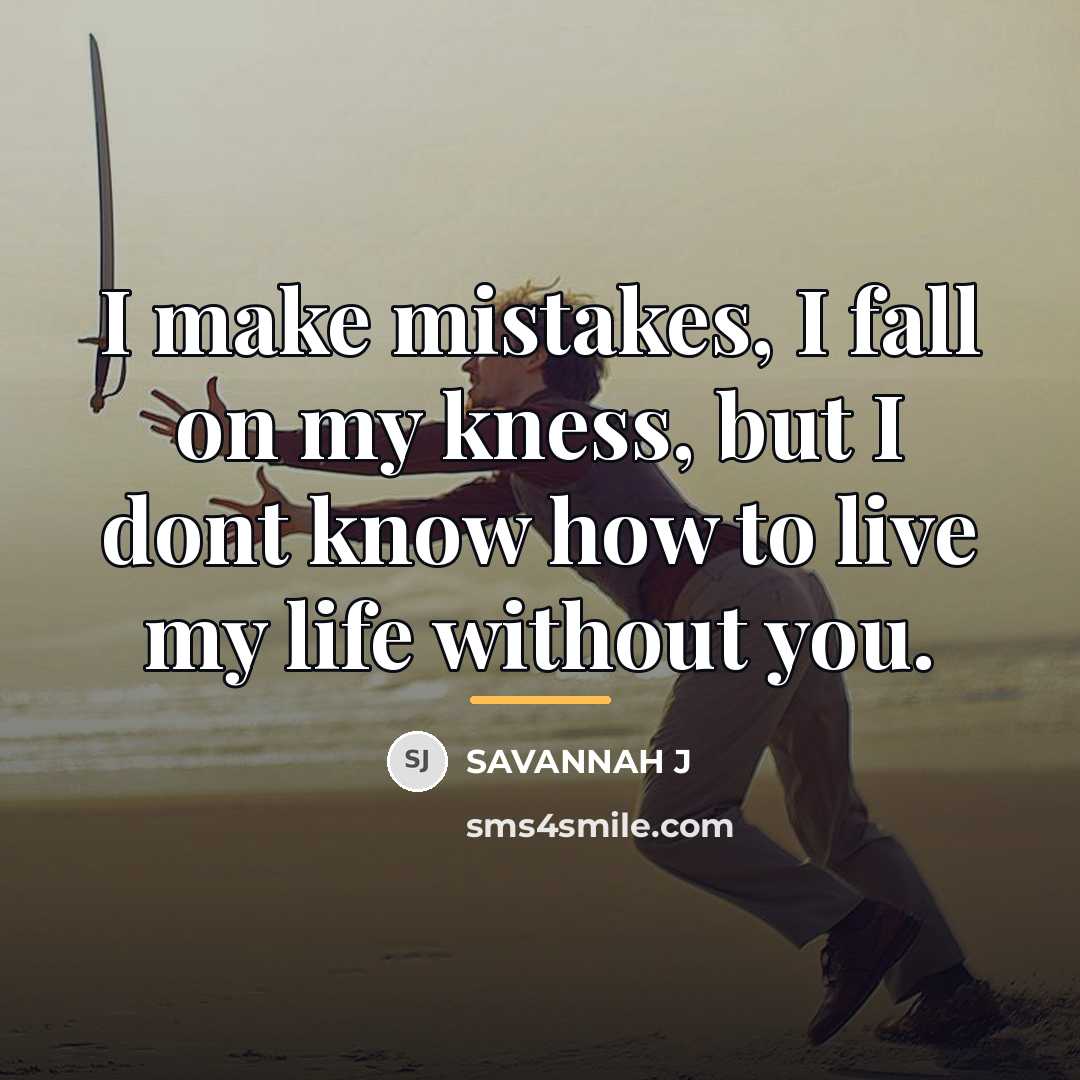 “I make mistakes, I fall on my kness, but I…” quote by Savannah J