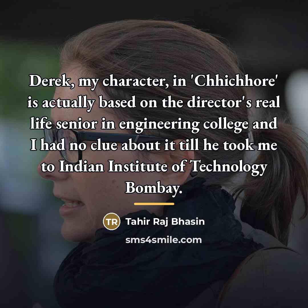 “Derek, my character, in 'Chhichhore' is actually based on the…” quote by Tahir Raj Bhasin