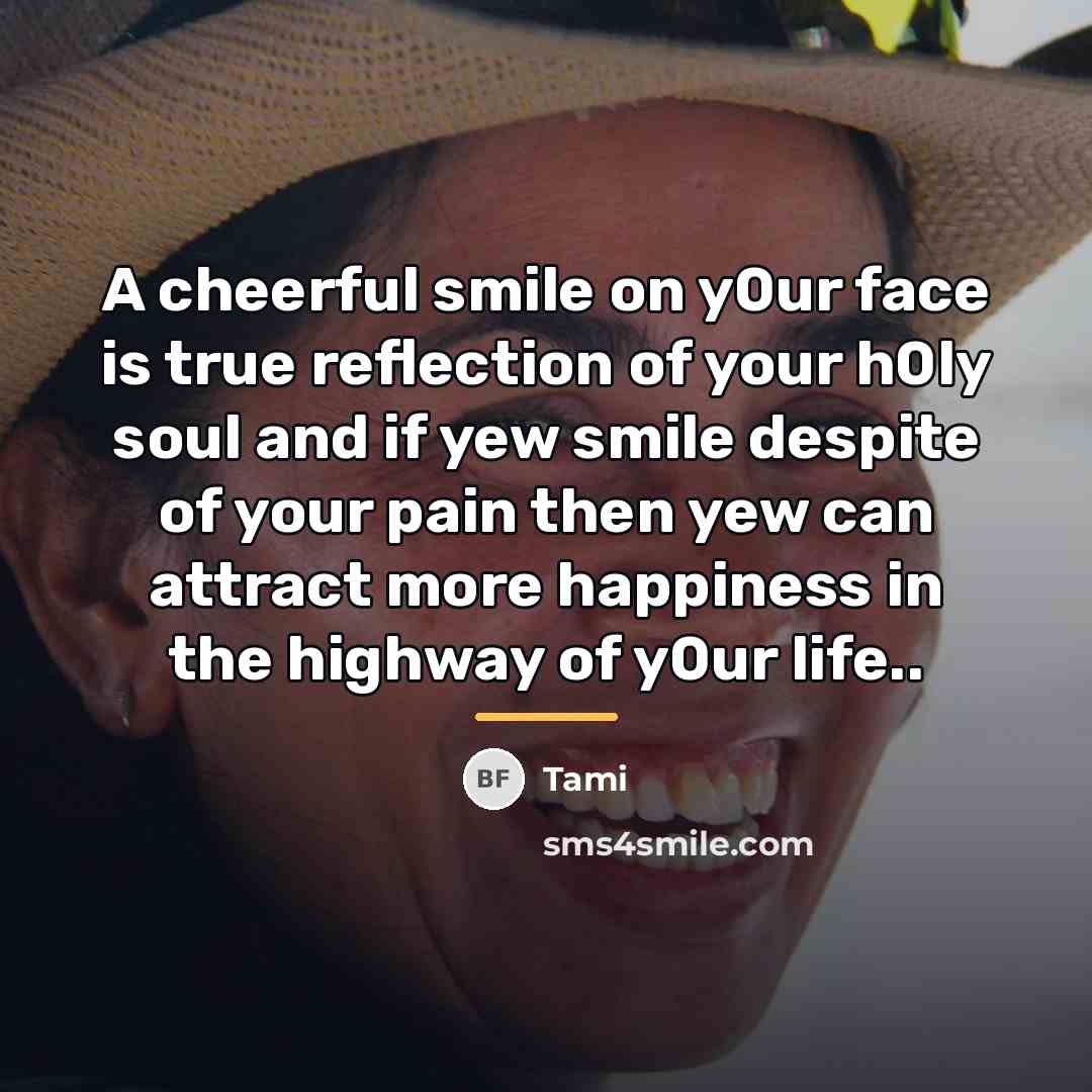 “A cheerful smile on y0ur face is true reflection of…” quote by Tami