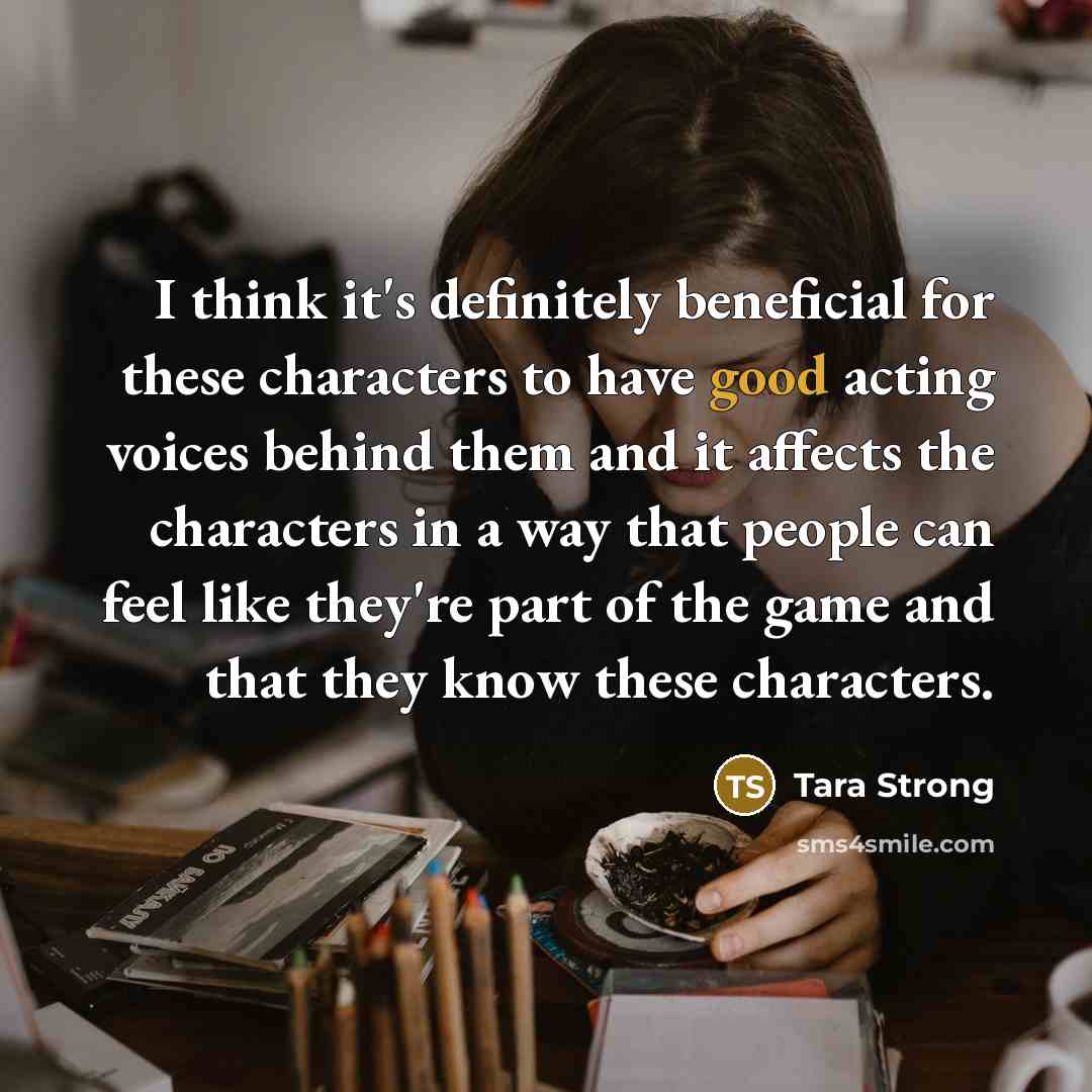 “I think it's definitely beneficial for these characters to have…” quote by Tara Strong