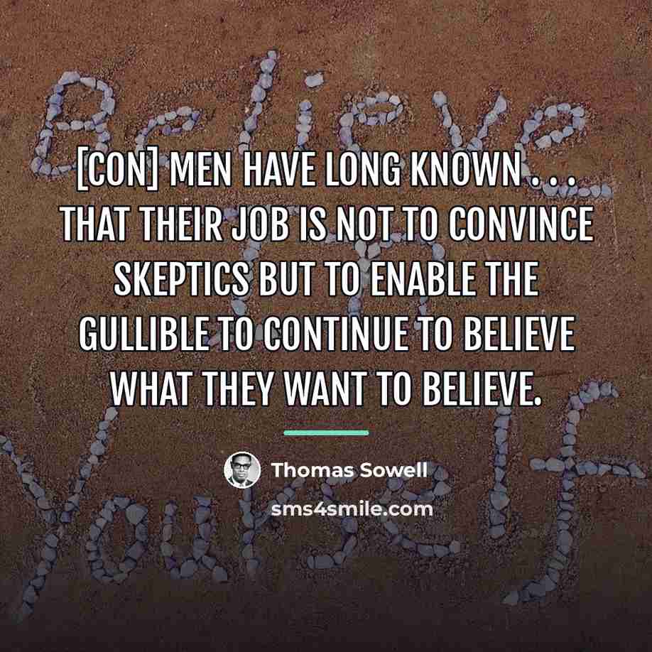 “[Con] men have long known . . . that their…” quote by Thomas Sowell