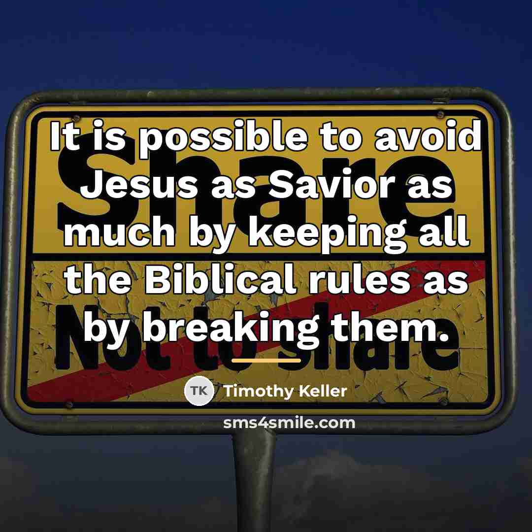 “It is possible to avoid Jesus as Savior as much…” quote by Timothy Keller