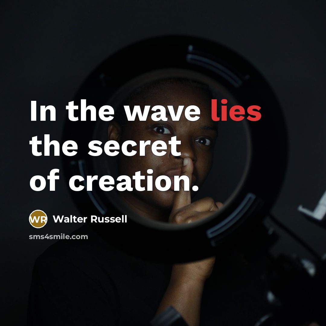 “In the wave lies the secret of creation.…” quote by Walter Russell