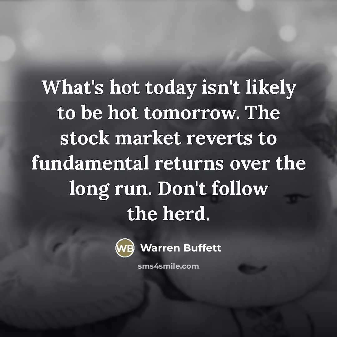 “What's hot today isn't likely to be hot tomorrow. The…” quote by Warren Buffett