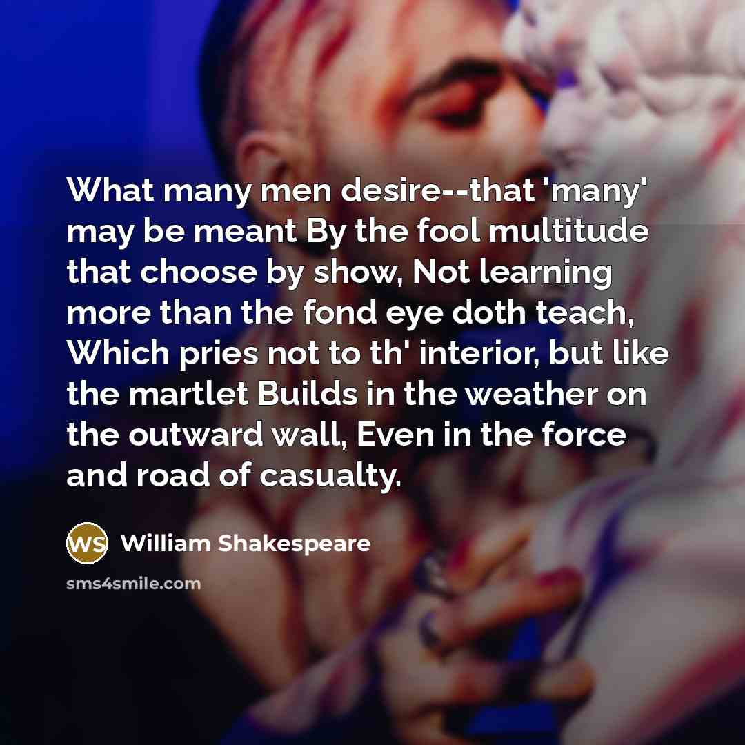 “What many men desire--that 'many' may be meant By the…” quote by William Shakespeare