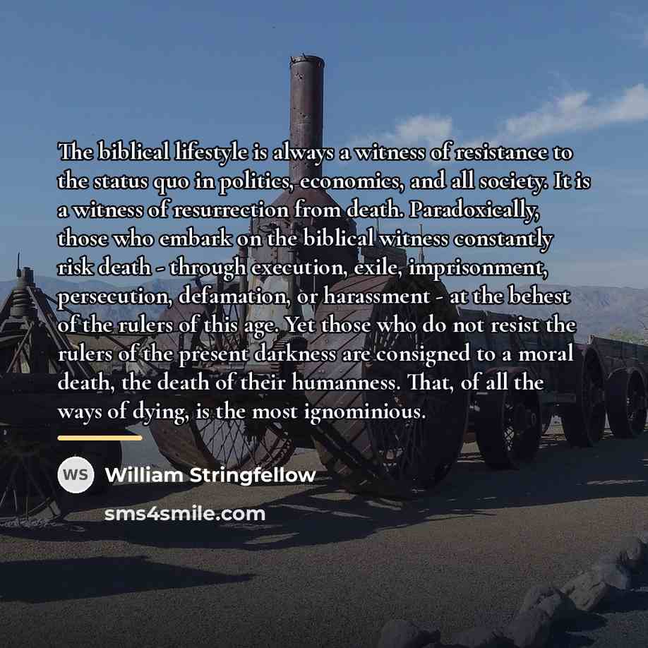 “The biblical lifestyle is always a witness of resistance to…” quote by William Stringfellow