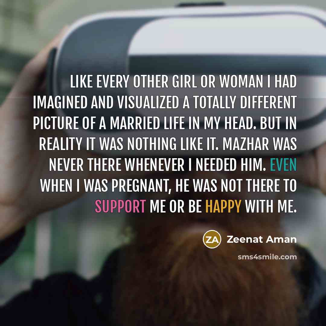 “Like every other girl or woman I had imagined and…” quote by Zeenat Aman