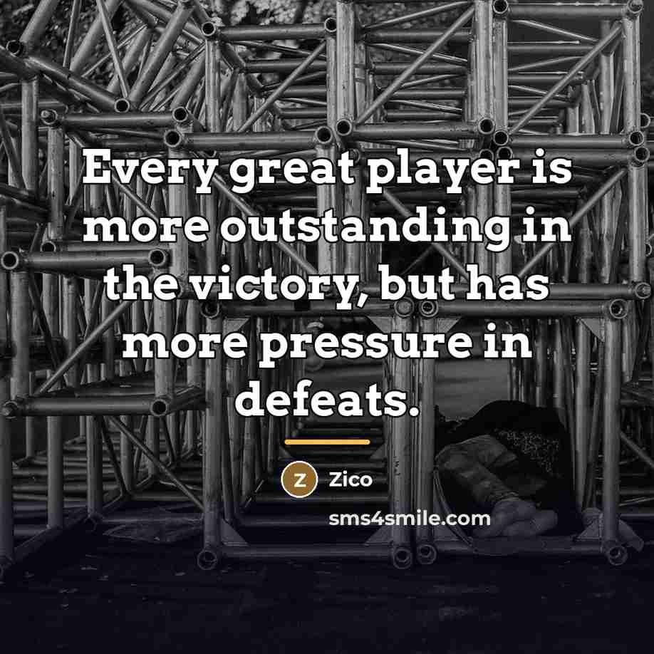 “Every great player is more outstanding in the victory, but…” quote by Zico