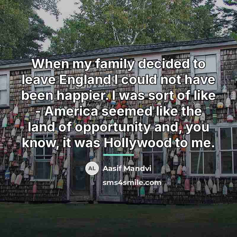“When my family decided to leave England I could not…” quote by Aasif Mandvi