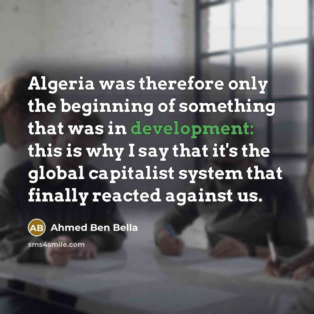 “Algeria was therefore only the beginning of something that was…” quote by Ahmed Ben Bella