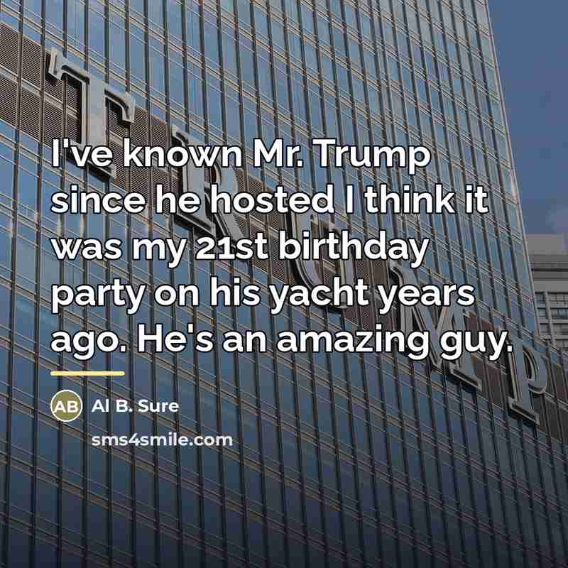 “I've known Mr. Trump since he hosted I think it…” quote by Al B. Sure