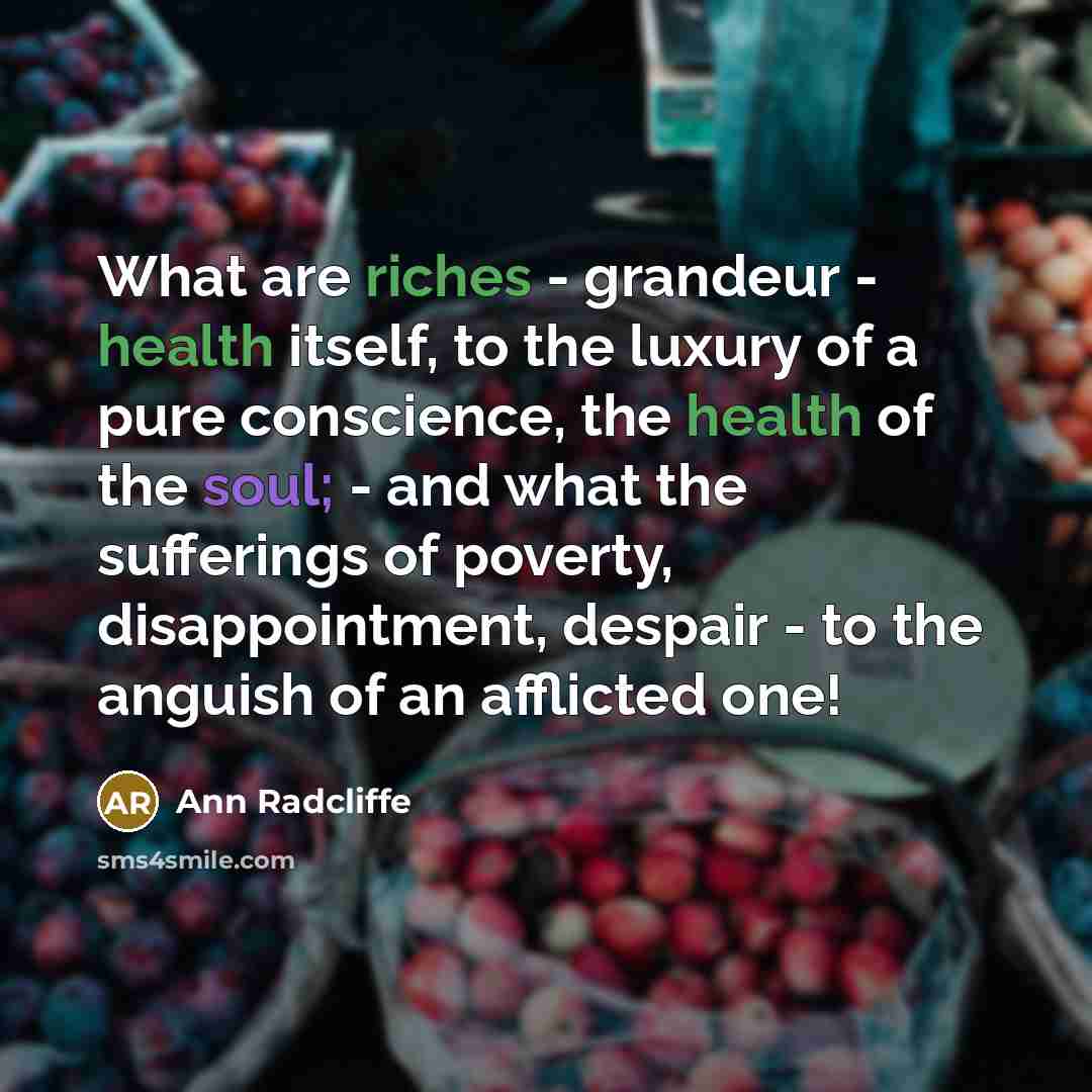 “What are riches - grandeur - health itself, to the…” quote by Ann Radcliffe