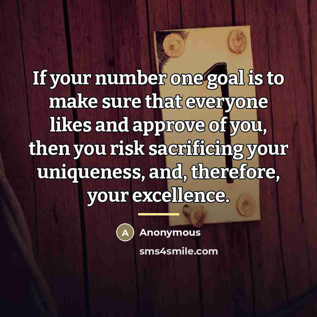 “If your number one goal is to make sure that…” quote by Anonymous