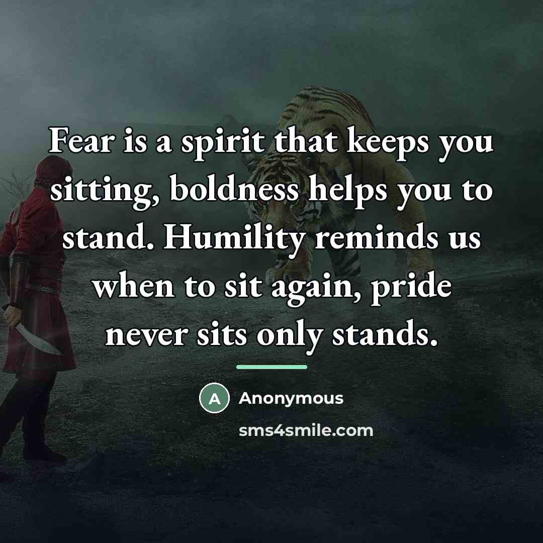 “Fear is a spirit that keeps you sitting, boldness helps…” quote by Anonymous