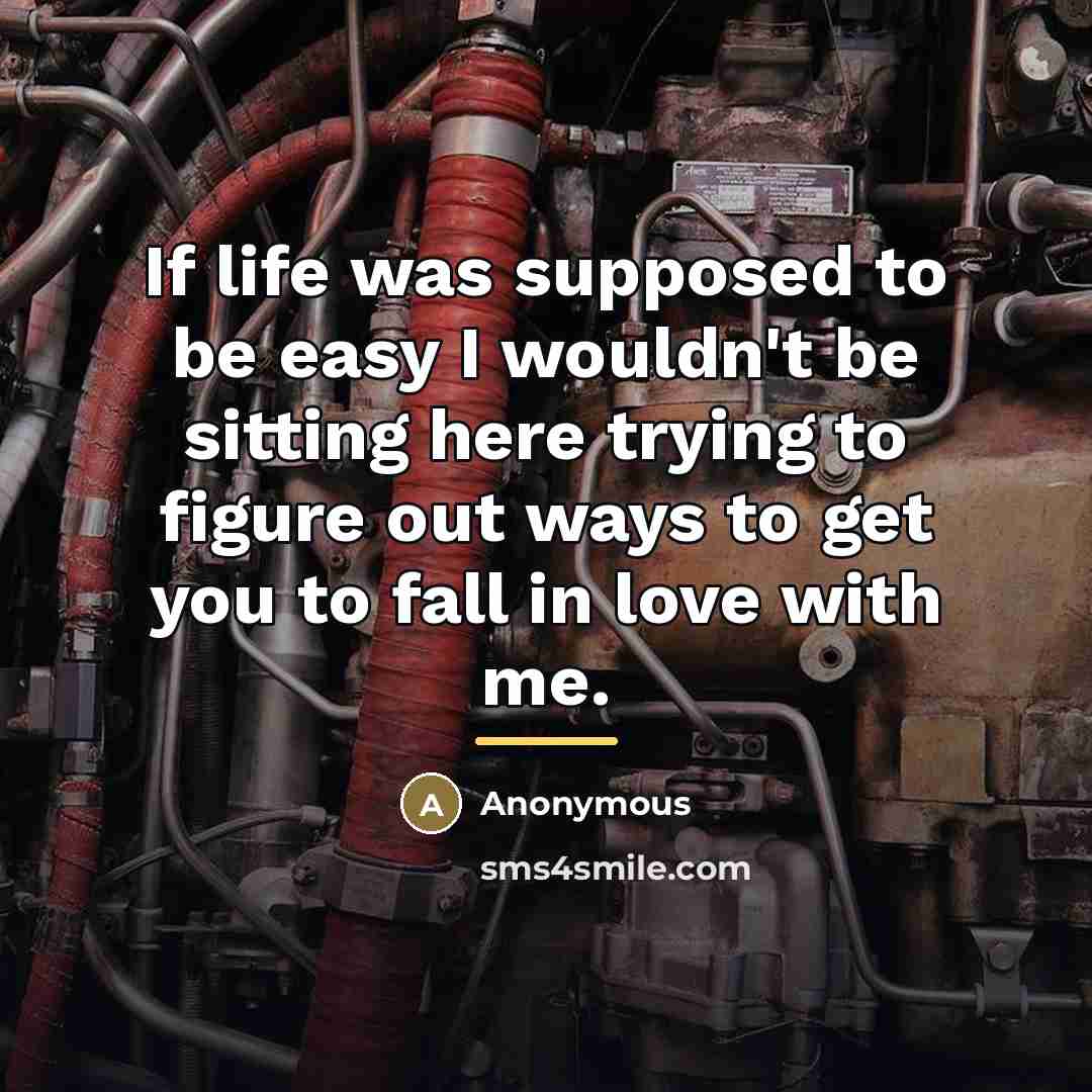 “If life was supposed to be easy I wouldn't be…” quote by Anonymous
