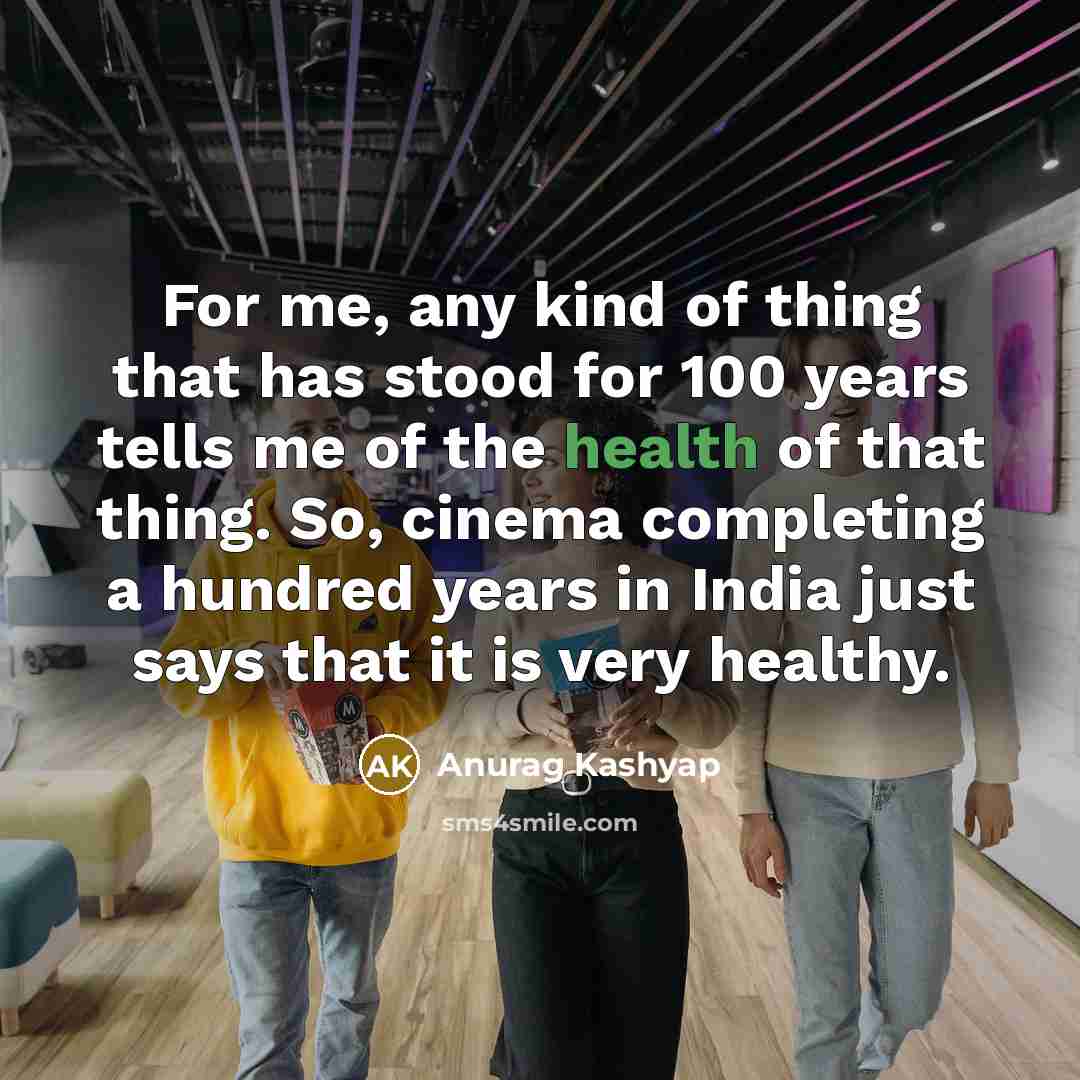 “For me, any kind of thing that has stood for…” quote by Anurag Kashyap