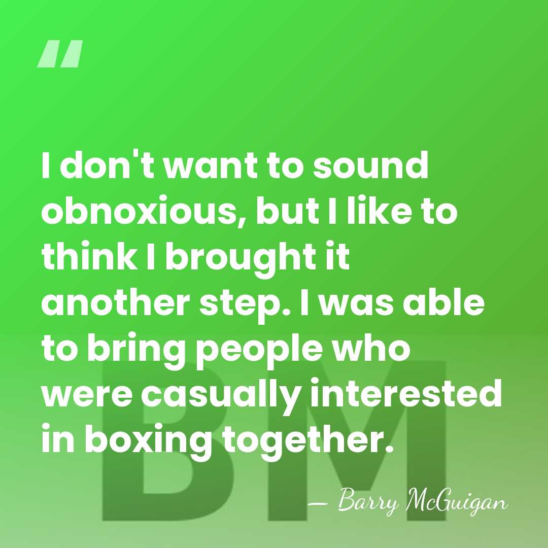 I don't want to sound obnoxious, but I like to think I&hellip; - Barry McGuigan