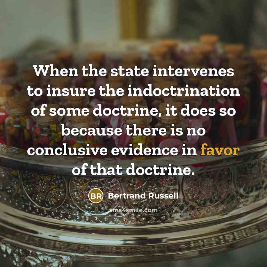 “When the state intervenes to insure the indoctrination of some…” quote by Bertrand Russell