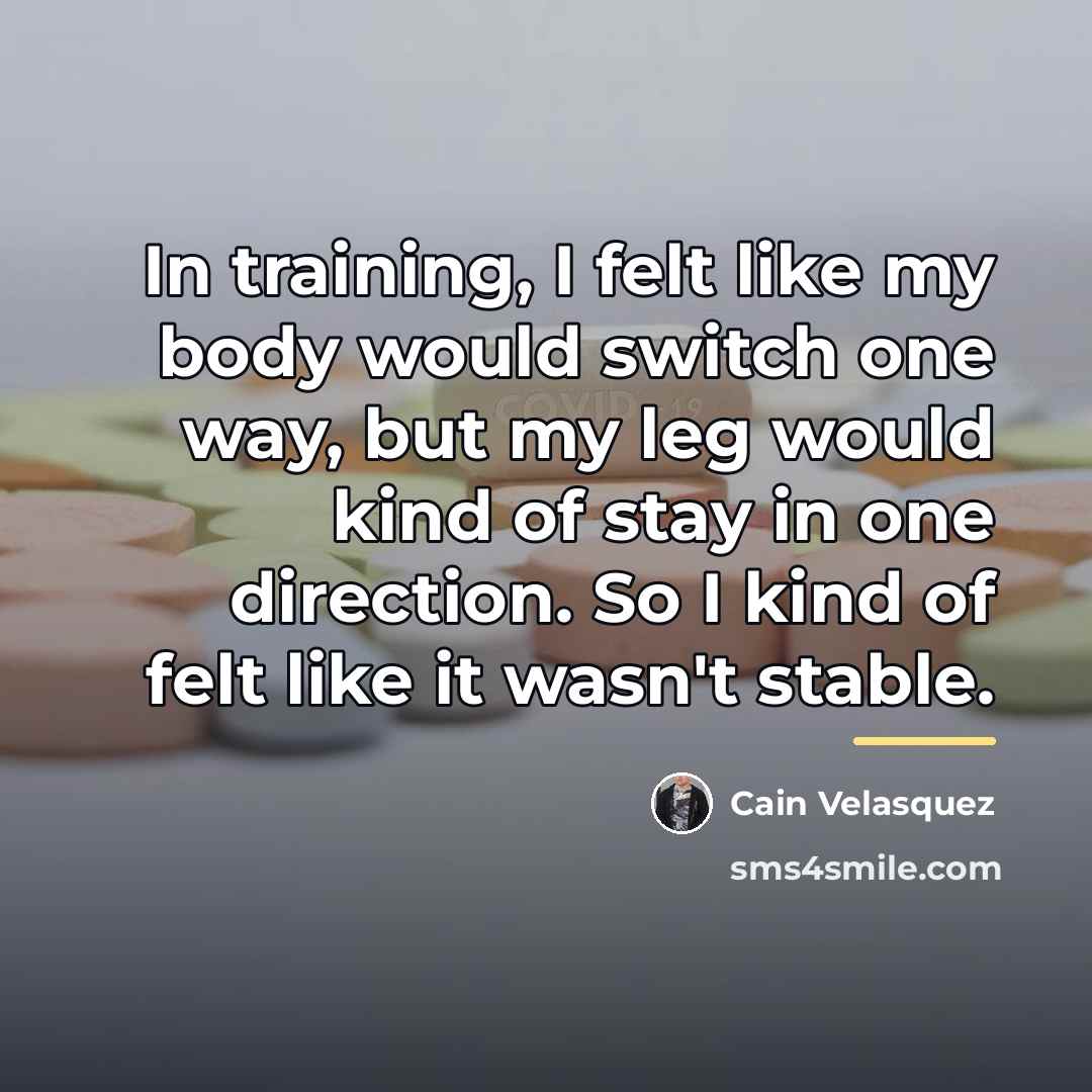 “In training, I felt like my body would switch one…” quote by Cain Velasquez