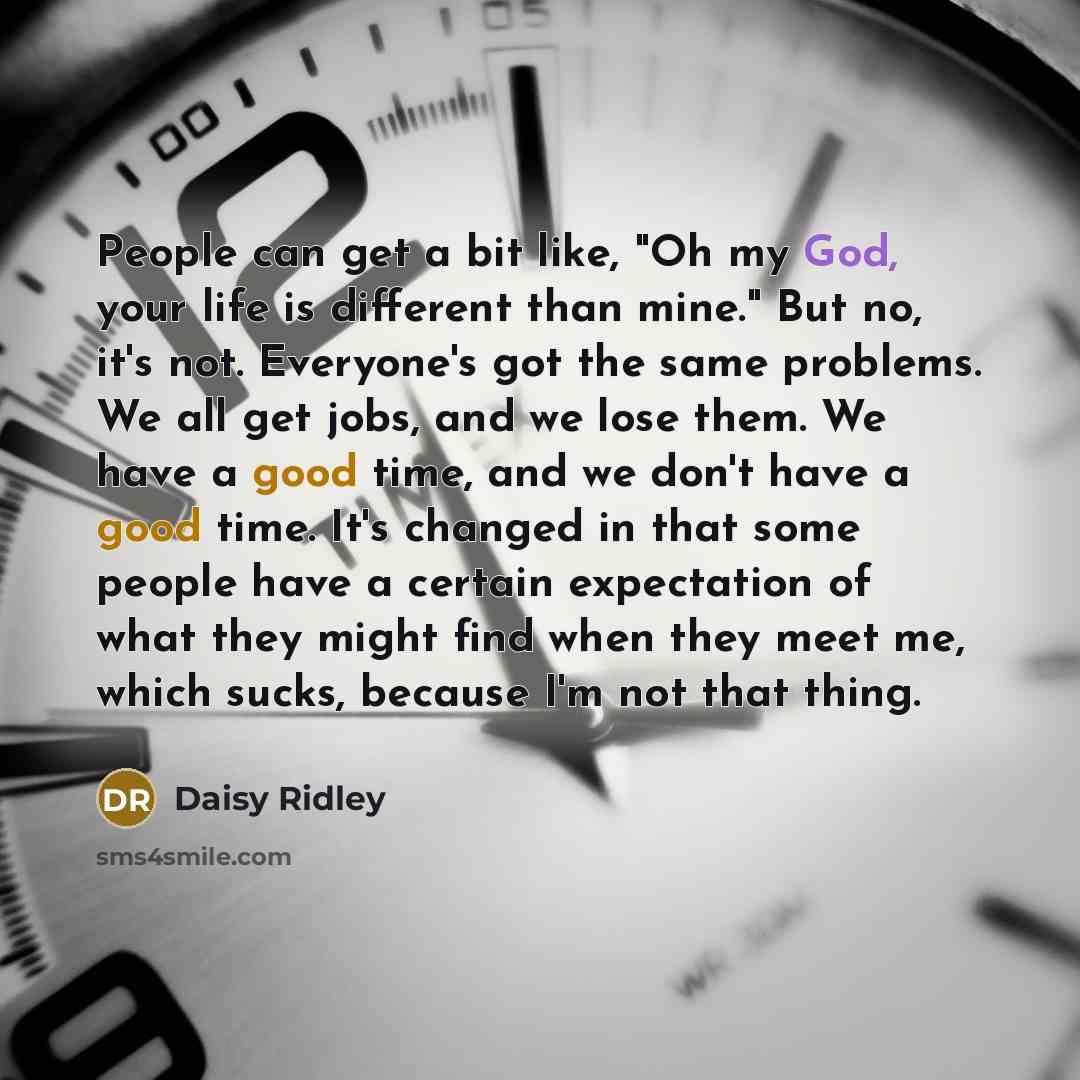 “People can get a bit like, "Oh my God, your…” quote by Daisy Ridley