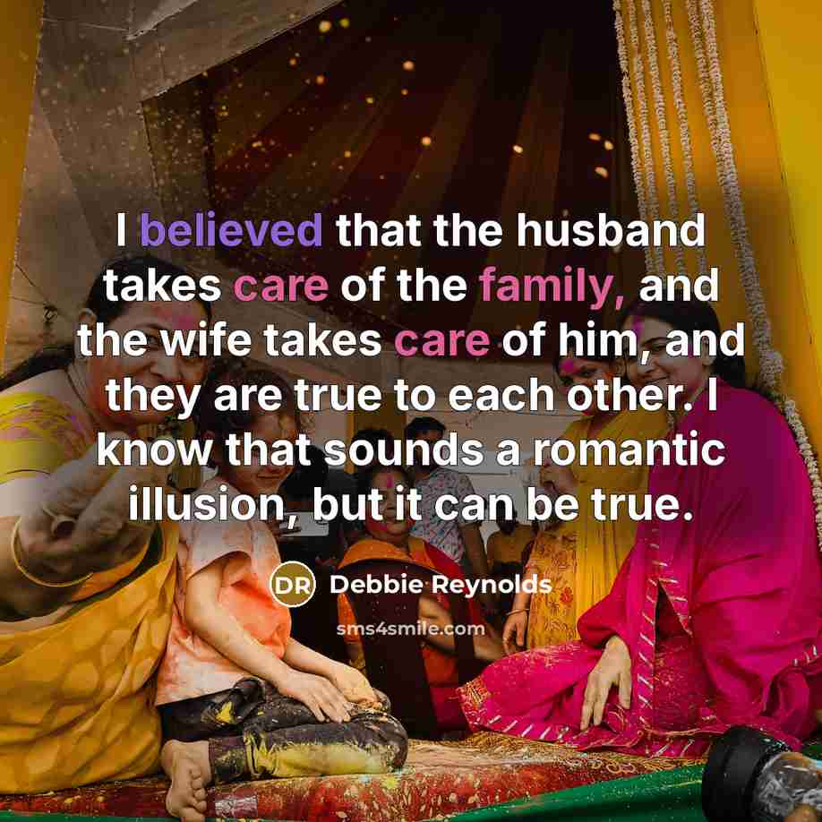 “I believed that the husband takes care of the family,…” quote by Debbie Reynolds