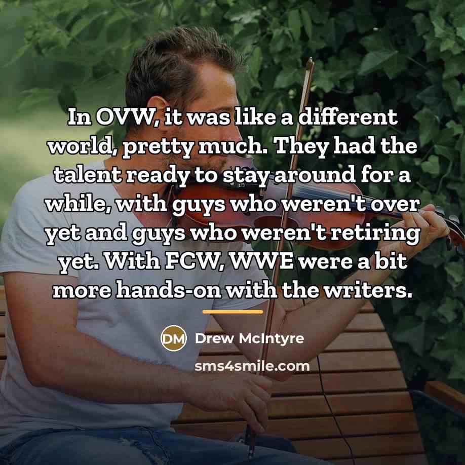 “In OVW, it was like a different world, pretty much.…” quote by Drew McIntyre