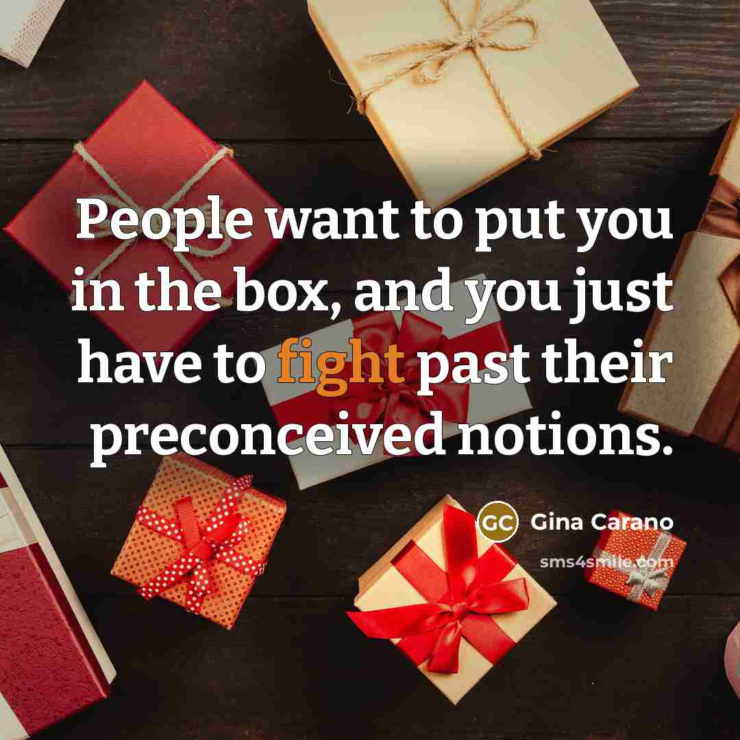 “People want to put you in the box, and you…” quote by Gina Carano
