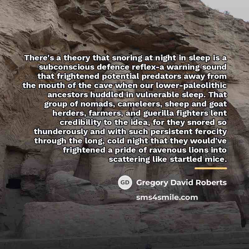 “There's a theory that snoring at night in sleep is…” quote by Gregory David Roberts