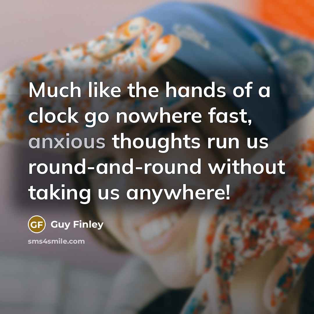 “Much like the hands of a clock go nowhere fast,…” quote by Guy Finley