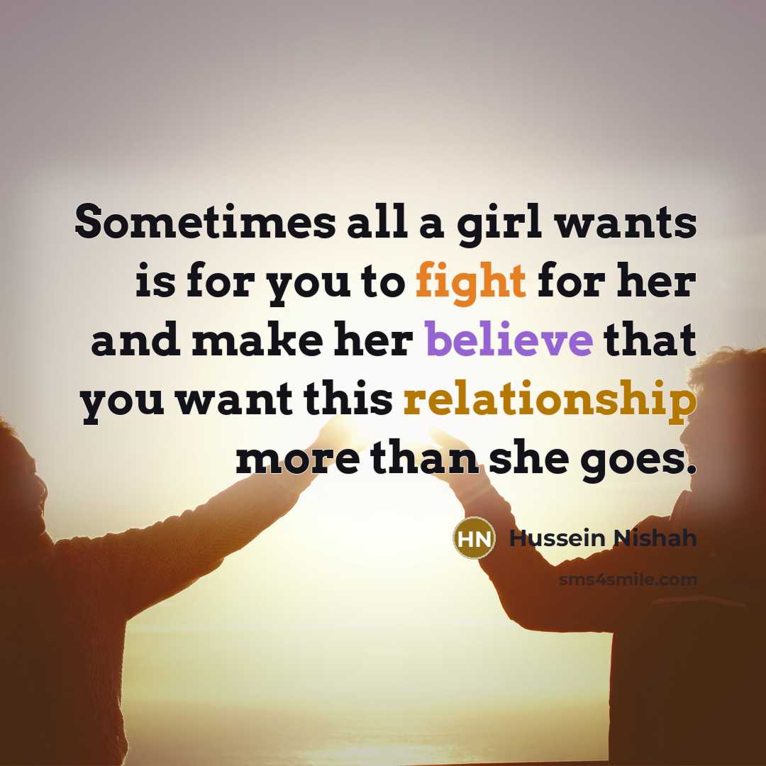 “Sometimes all a girl wants is for you to fight…” quote by Hussein Nishah
