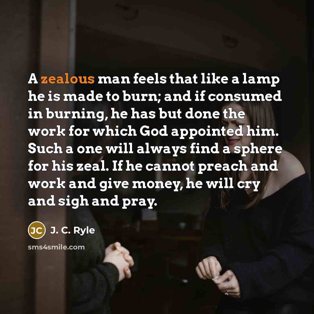 “A zealous man feels that like a lamp he is…” quote by J. C. Ryle