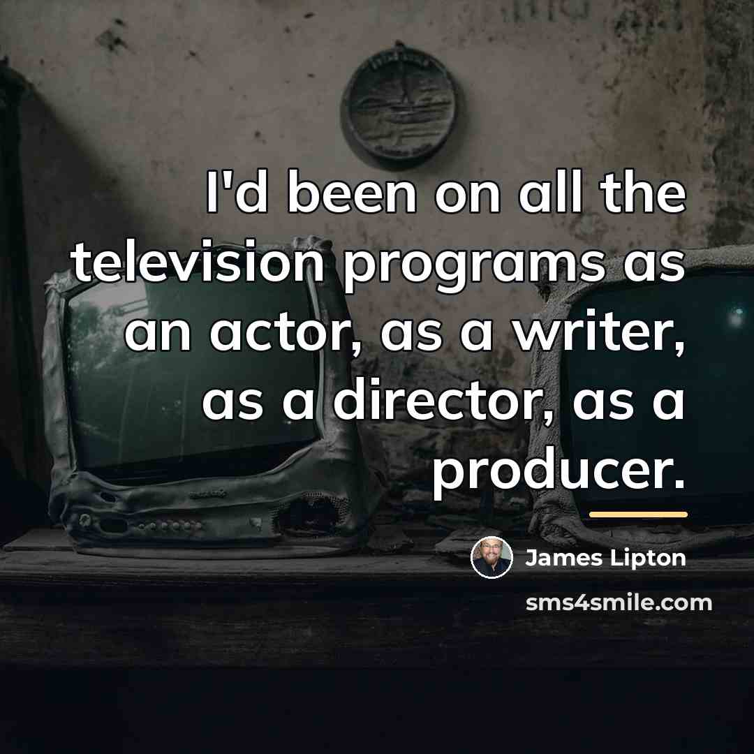 “I'd been on all the television programs as an actor,…” quote by James Lipton