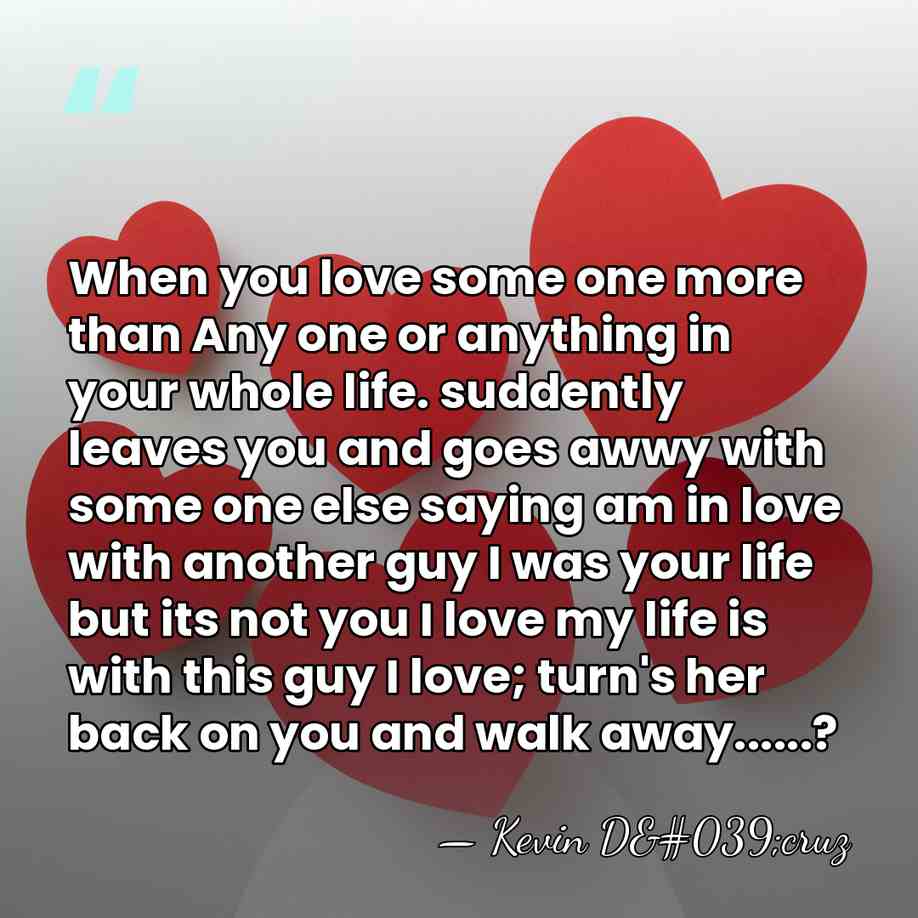 When you love some one more than Any one or anything in&hellip; - Kevin D'cruz