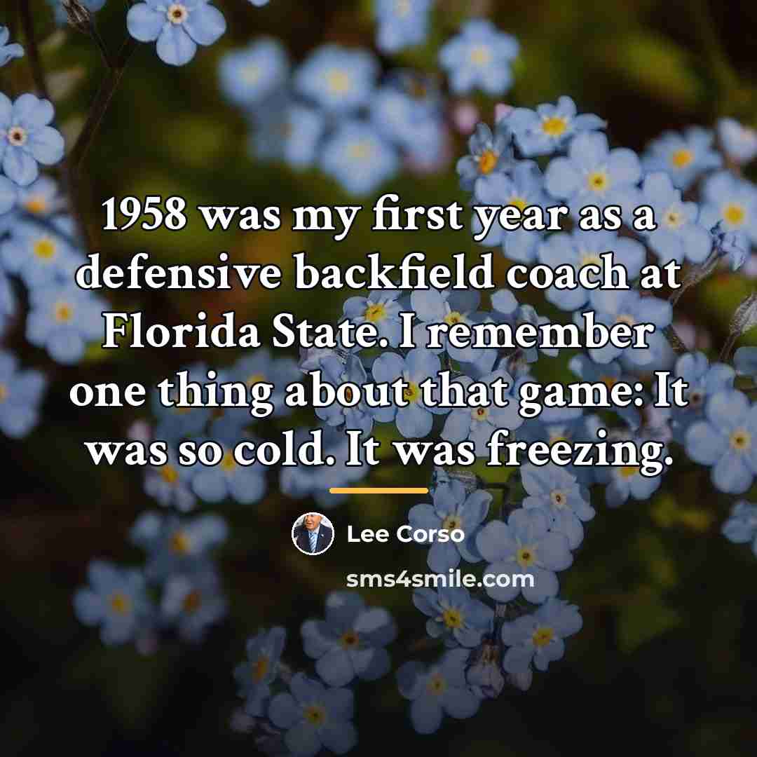 “1958 was my first year as a defensive backfield coach…” quote by Lee Corso