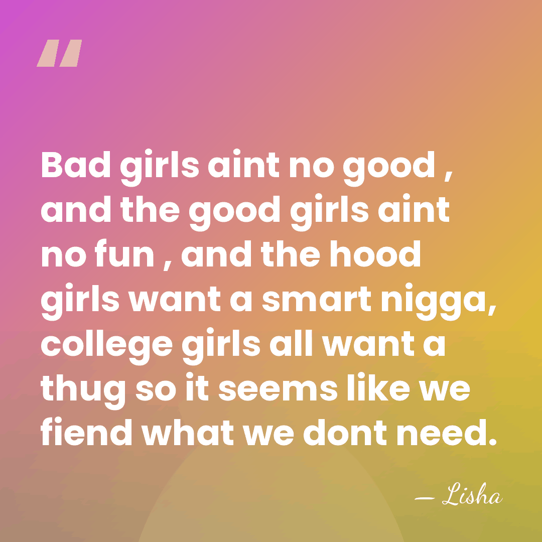 Bad girls aint no good , and the good girls aint no&hellip; - Lisha