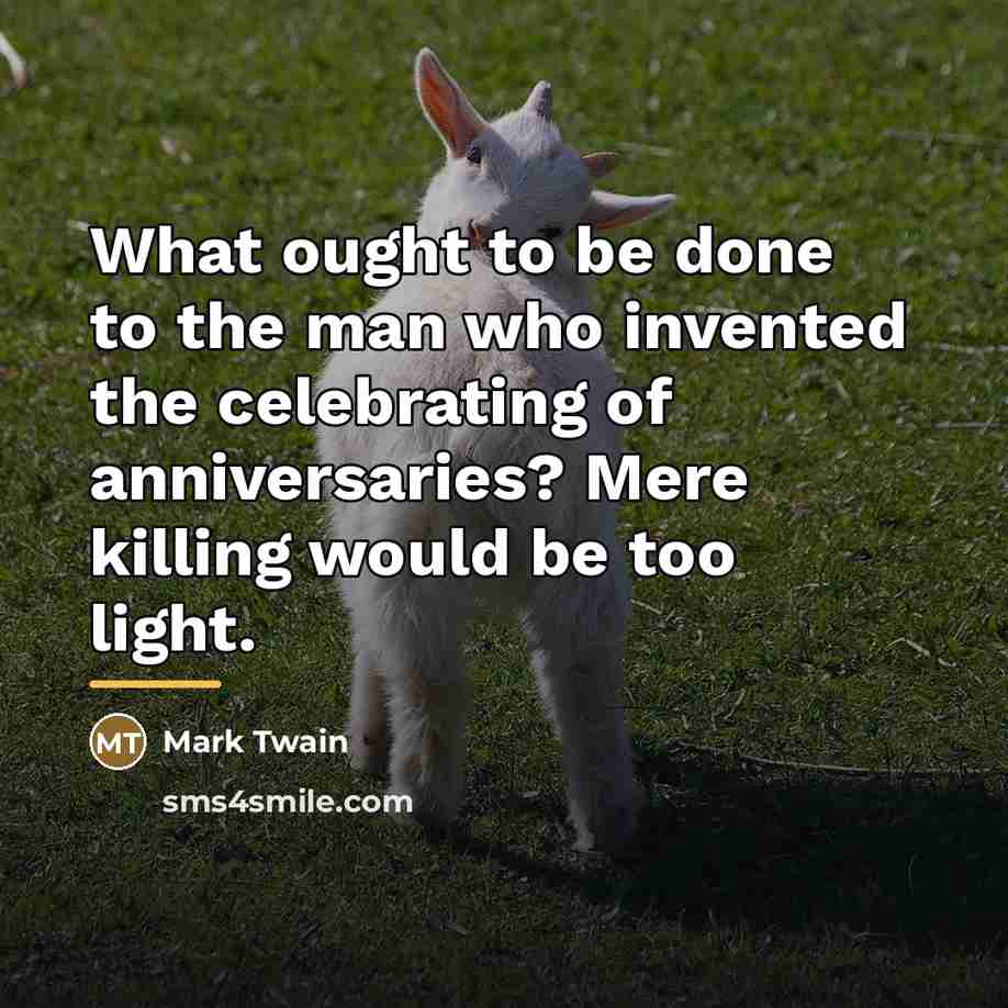 “What ought to be done to the man who invented…” quote by Mark Twain