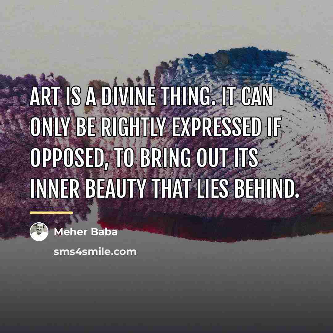 “Art is a divine thing. It can only be rightly…” quote by Meher Baba